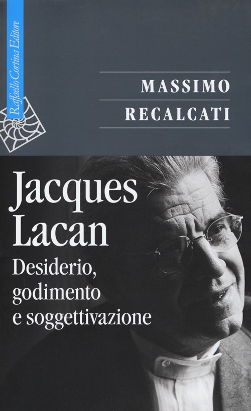 Jacques Lacan Vol 1 Desiderio godimento e soggettivazione